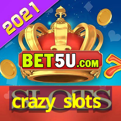 crazy slots